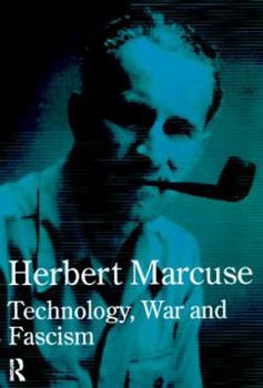 Hardcover Technology, War and Fascism: Collected Papers of Herbert Marcuse, Volume 1 Book