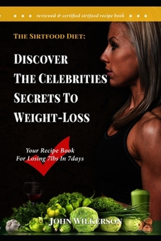 Paperback The Sirtfood Diet: Discover The Celebrities Secret To Weight-Loss Book