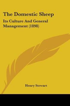 Paperback The Domestic Sheep: Its Culture And General Management (1898) Book