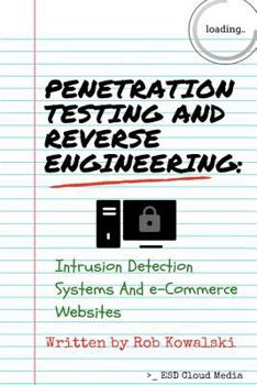 Paperback Penetration Testing and Reverse Engineering Kindle eBook Details: Intrusion Detection Systems and e-Commerce Websites Book