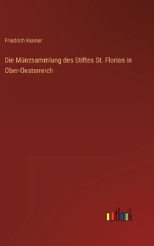 Hardcover Die Münzsammlung des Stiftes St. Florian in Ober-Oesterreich [German] Book