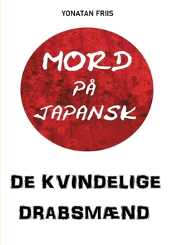 Paperback Mord på japansk: De kvindelige drabsmænd [Danish] Book