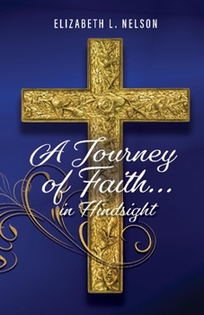 Paperback A Journey of Faith... in Hindsight Book