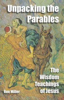 Paperback Unpacking The Parables: The Wisdom Teachings of Jesus Book