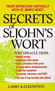 Mass Market Paperback Secrets of St. John's Wort: Treat Depression Naturally with St. John's Wort! Book
