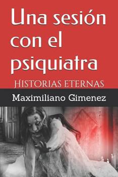 Paperback Una sesión con el psiquiatra: Historias eternas [Spanish] Book