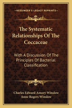 Paperback The Systematic Relationships Of The Coccaceae: With A Discussion Of The Principles Of Bacterial Classification Book