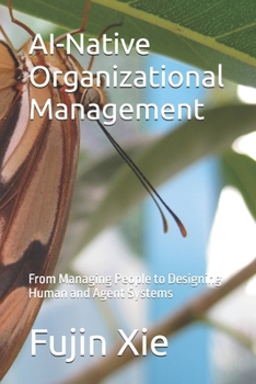 AI-Native Organizational Management: From Managing People to Designing Human and Agent Systems