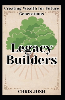Paperback Legacy Builders: Creating Wealth for Future Generations Book