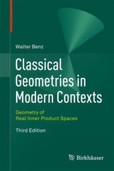 Hardcover Classical Geometries in Modern Contexts: Geometry of Real Inner Product Spaces Third Edition Book