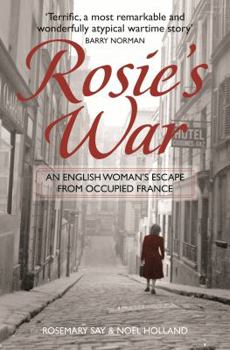 Paperback Rosie's War: An Englishwoman's Escape from Occupied France Book
