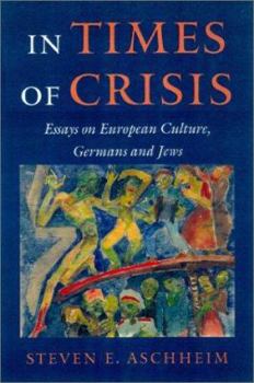 Paperback In Times of Crisis: Essays on European Culture, Germans, and Jews Book