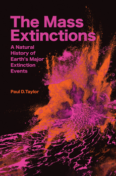 Hardcover The Mass Extinctions: A Natural History of Earths Major Extinction Events Book