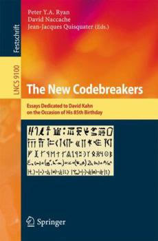 Paperback The New Codebreakers: Essays Dedicated to David Kahn on the Occasion of His 85th Birthday Book