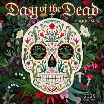 Calendar Day of the Dead 2025 Wall Calendar: Sugar Skulls Book