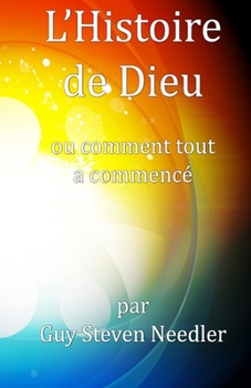 Paperback L'Histoire de Dieu: ou comment tout a commencé [French] Book