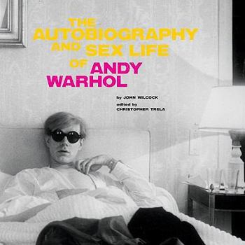 Hardcover The Autobiography and Sex Life of Andy Warhol Book