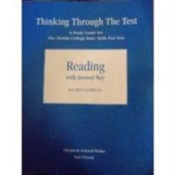 Paperback Thinking Through the Test: A Study Guide for the Florida College Basic Skills Exit Tests, Reading - W/O Answers Book