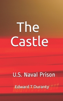Paperback The Castle: Doc in Lockup USS Naval Prison Book