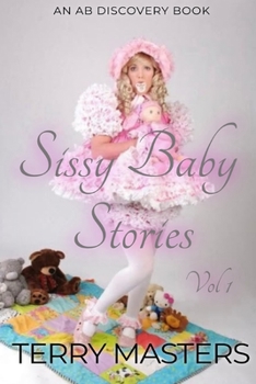 Paperback Sissy Baby Stories Vol 1: An ABDL/Sissy Baby collection Book