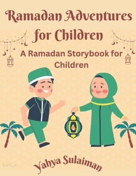 Paperback Ramadan Adventures for Children: A Ramadan Storybook for Children [Large Print] Book