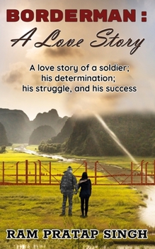 BORDERMAN: A Love Story: A love story of a soldier