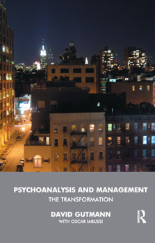 Hardcover Psychoanalysis and Management: The Transformation Book