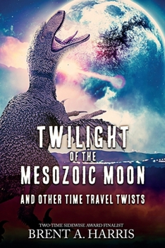 Paperback Twilight of the Mesozoic Moon: And Other Time Travel Twists Book