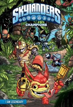 Champions: I Am Legendary - Book  of the Skylanders: Champions