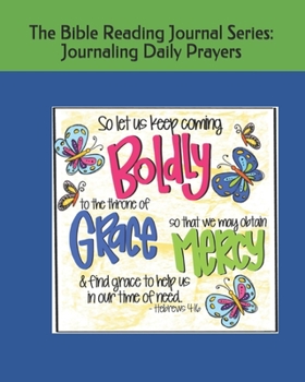 The Bible Reading Journal Series: Journaling Daily Prayers
