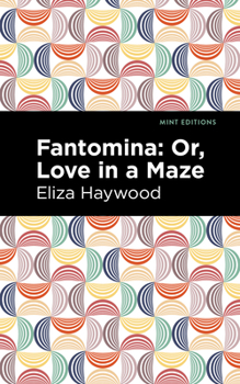 Paperback Fantomina: ;Or, Love in a Maze Book