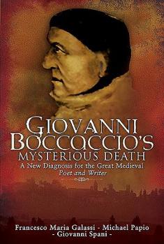 Hardcover Giovanni Boccaccio's Mysterious Death: A New Diagnosis for the Great Medieval Poet and Writer Book