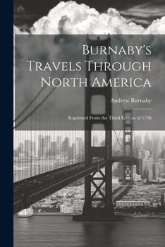 Paperback Burnaby's Travels Through North America; Reprinted From the Third Edition of 1798 Book
