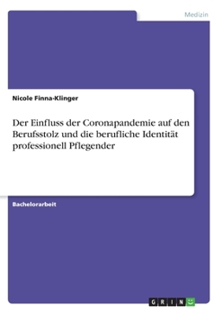 Paperback Der Einfluss der Coronapandemie auf den Berufsstolz und die berufliche Identität professionell Pflegender [German] Book