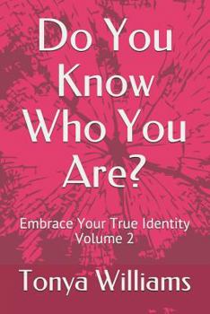 Paperback Do You Know Who You Are?: Embrace Your True Identity - Volume 2 Book
