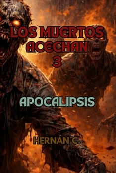 Los Muertos Acechan 3: Apocalipsis