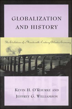 Paperback Globalization and History: The Evolution of a Nineteenth-Century Atlantic Economy Book