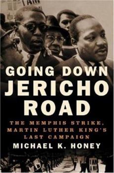 Hardcover Going Down Jericho Road: The Memphis Strike, Martin Luther King's Last Campaign Book
