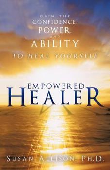 Paperback Empowered Healer: Gain the Confidence, Power, and Ability to Heal Yourself Book
