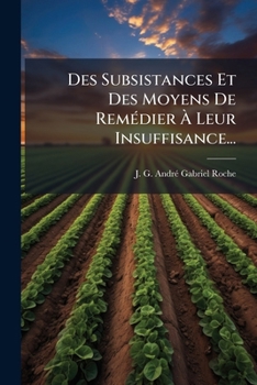 Paperback Des Subsistances Et Des Moyens De Remédier À Leur Insuffisance... [French] Book
