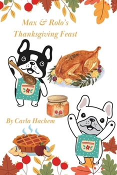 Max & Rolo’s Thanksgiving Feast: From the popular series Max & Rolo's Holiday Showdown— Thanksgiving books for kids.