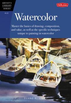 Paperback Watercolor: Master the Basic of Drawing, Composition, and Value, as Well as the Specific Techniques Unique to Painting in Watercol Book