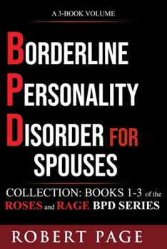Paperback Borderline Personality Disorder for Spouses-Collection: Books 1-3 of the Roses and Rage BPD Series Book