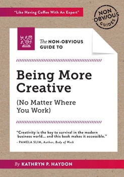 Paperback The Non-Obvious Guide to Being More Creative Book
