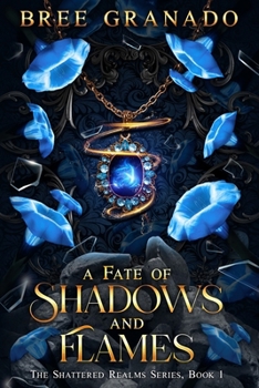 A Fate of Shadows and Flames (Shattered Realms)