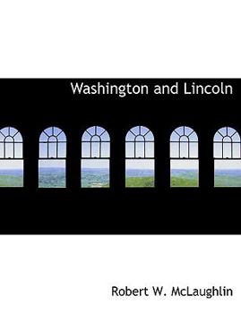 Washington and Lincoln