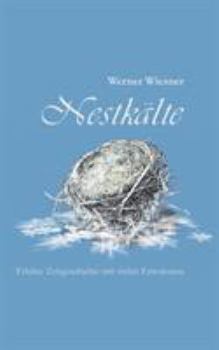 Paperback Nestkälte: Erlebte Zeitgeschichte mit vielen Emotionen [German] Book