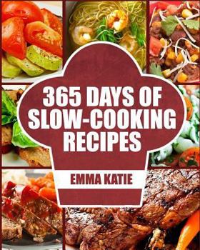 Paperback Slow Cooker: 365 Days of Slow Cooking Recipes (Slow Cooker, Slow Cooker Cookbook, Slow Cooker Recipes, Slow Cooking, Slow Cooker Me Book
