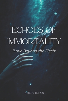 Paperback Echoes of Eternity: Love Beyond the Flesh Book