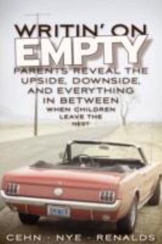 Paperback Writin' on Empty: Parents Reveal the Upside, Downside, and Everything In Between When Children Leave the Nest Book